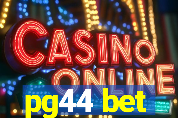 pg44 bet