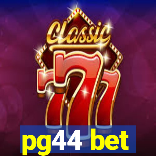 pg44 bet