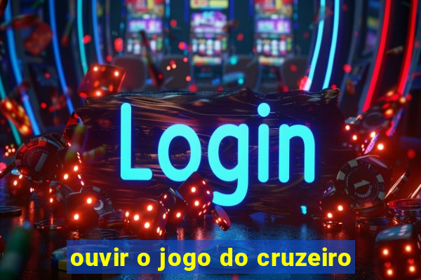 ouvir o jogo do cruzeiro