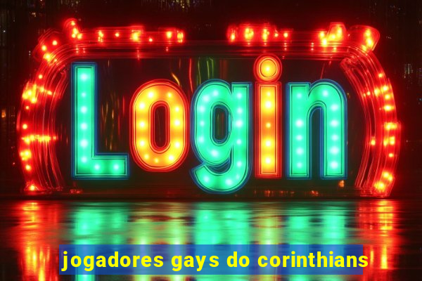 jogadores gays do corinthians