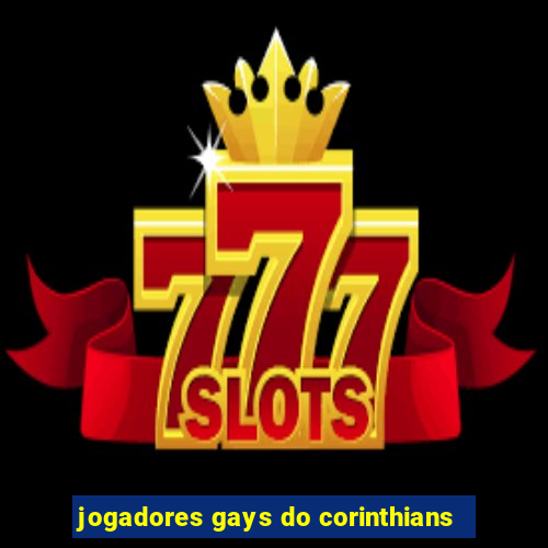 jogadores gays do corinthians