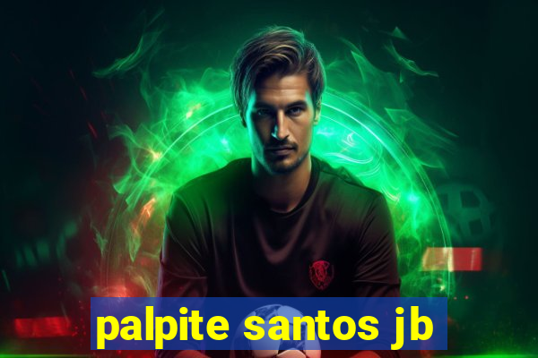 palpite santos jb