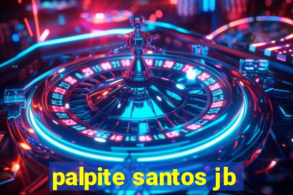 palpite santos jb