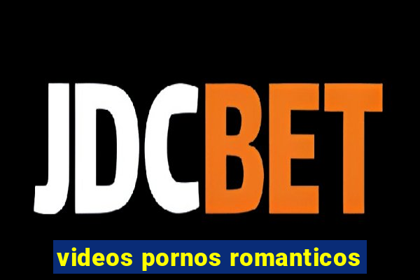 videos pornos romanticos