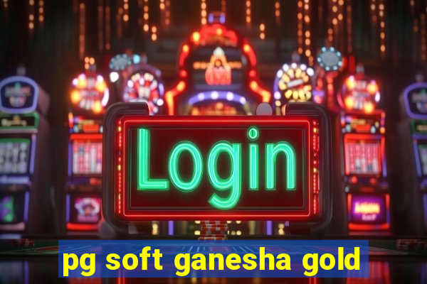 pg soft ganesha gold