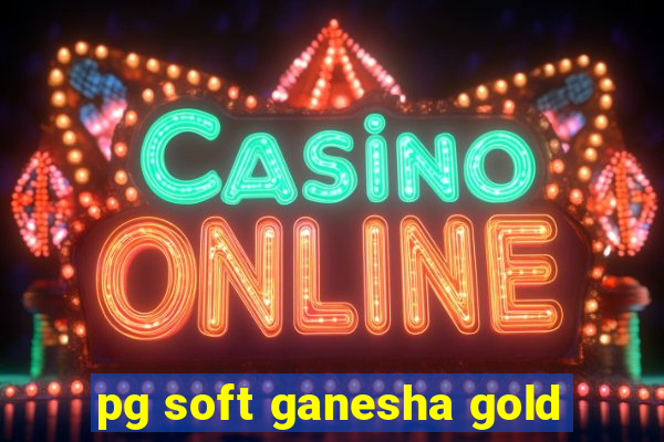 pg soft ganesha gold