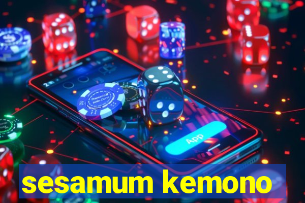 sesamum kemono