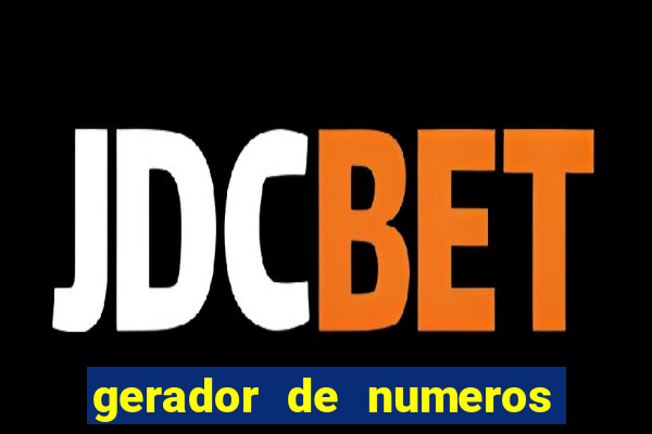 gerador de numeros da mega sena mestre loterias