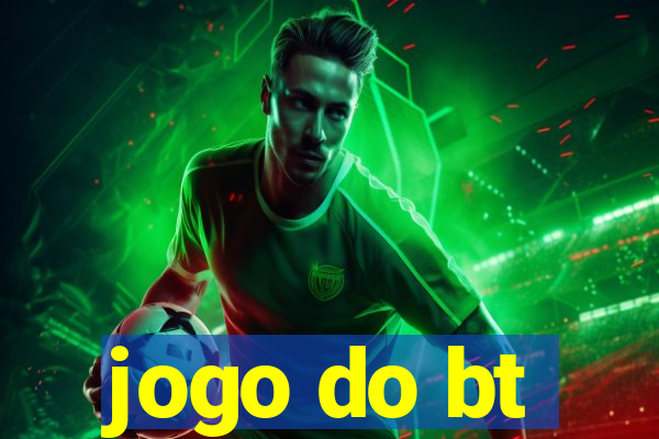 jogo do bt