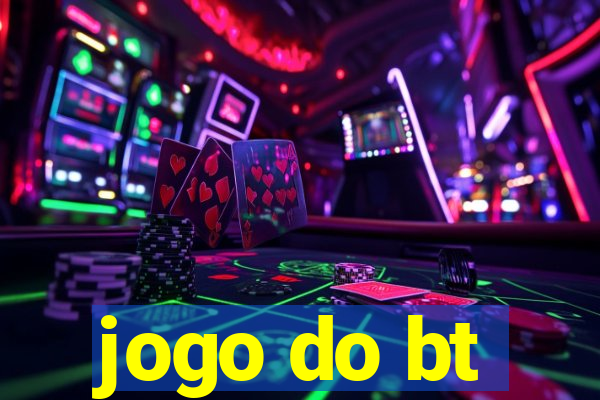 jogo do bt