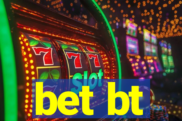 bet bt