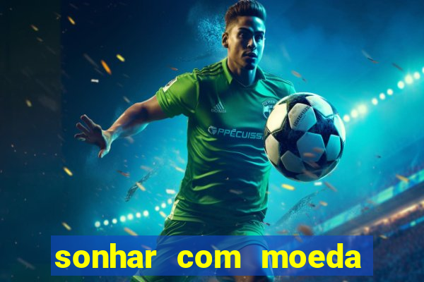 sonhar com moeda de 50 centavos