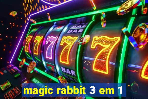 magic rabbit 3 em 1