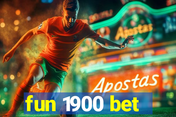 fun 1900 bet
