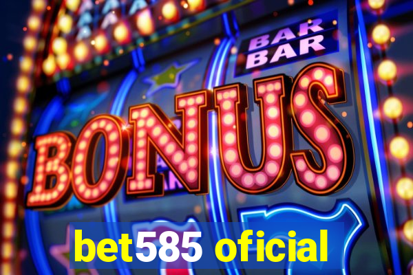bet585 oficial