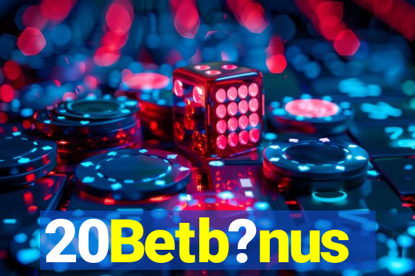 20Betb?nus