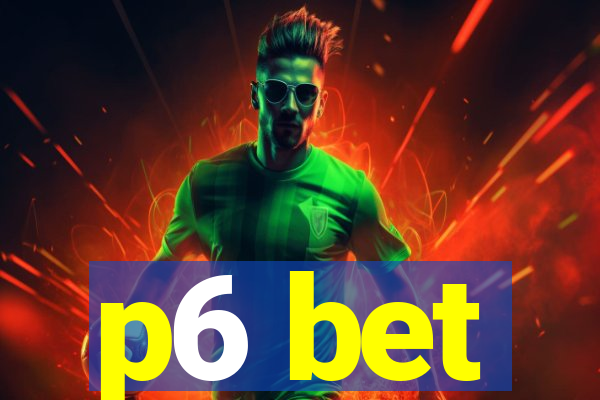 p6 bet