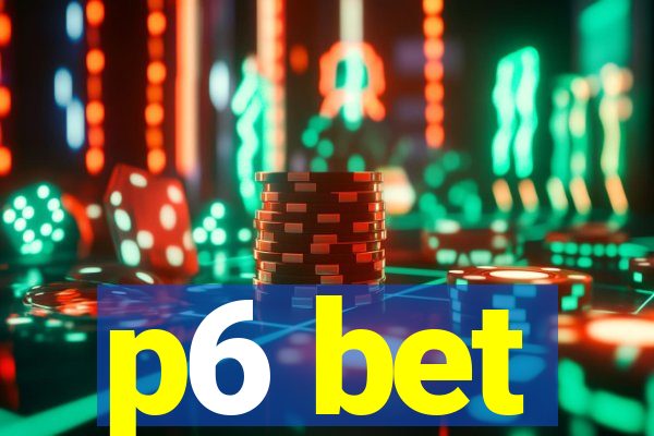 p6 bet