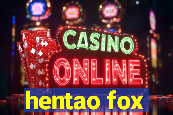 hentao fox
