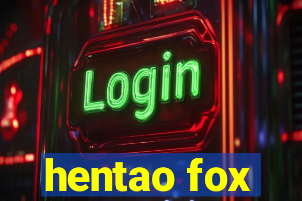 hentao fox