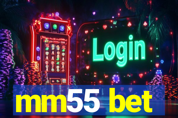 mm55 bet