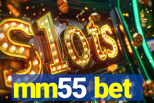 mm55 bet