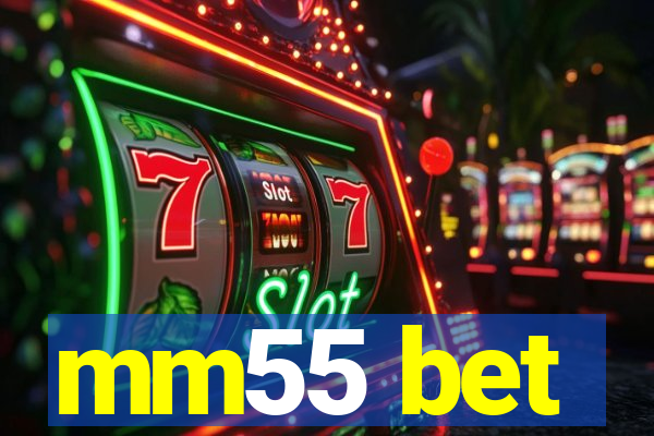 mm55 bet