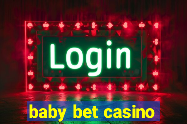 baby bet casino