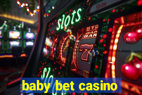 baby bet casino