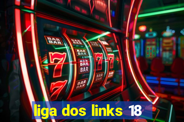 liga dos links 18