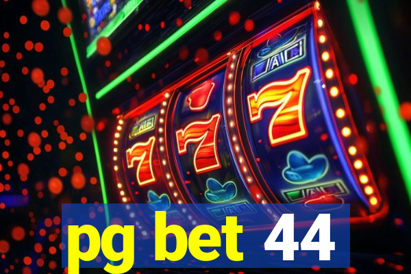 pg bet 44