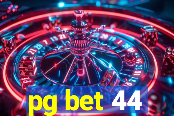 pg bet 44