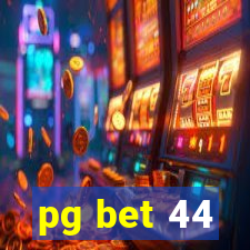 pg bet 44