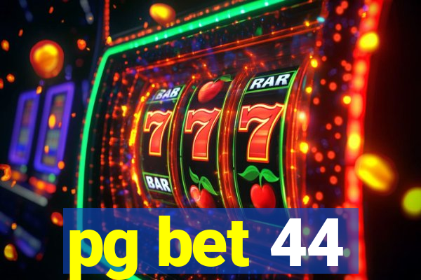pg bet 44