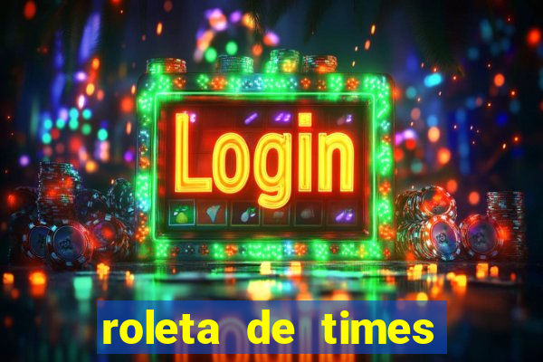 roleta de times brasileiros serie a 2024