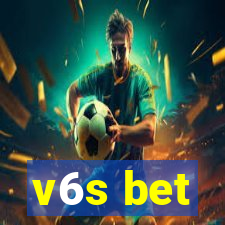 v6s bet