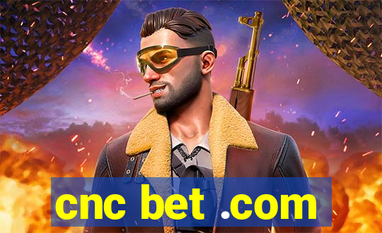 cnc bet .com