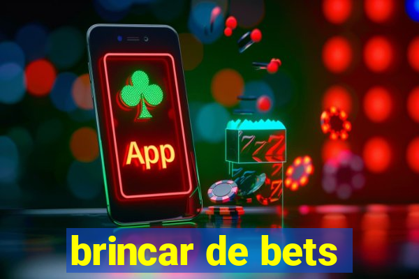brincar de bets