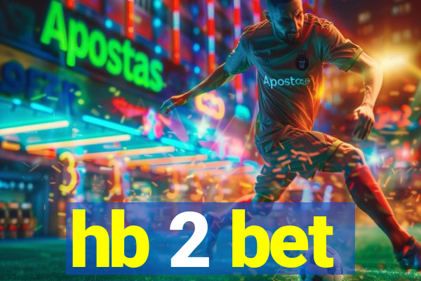 hb 2 bet