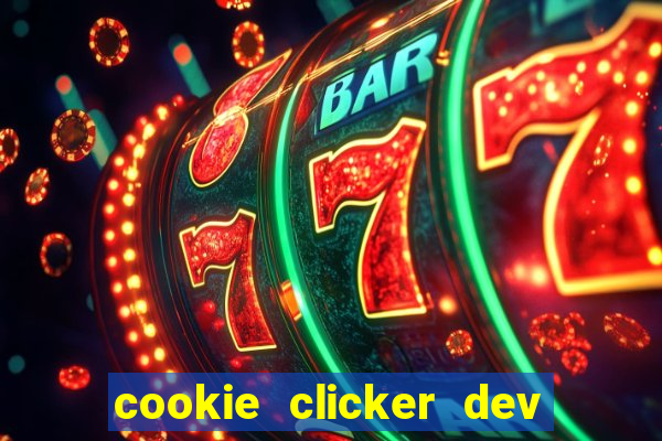 cookie clicker dev tools hack