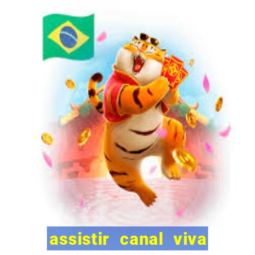 assistir canal viva online grátis