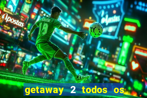 getaway 2 todos os carros 2024