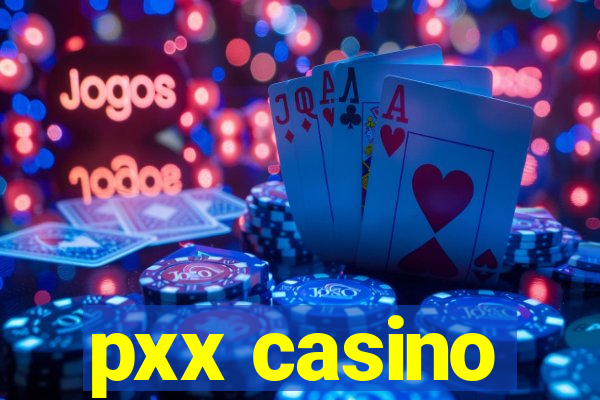 pxx casino