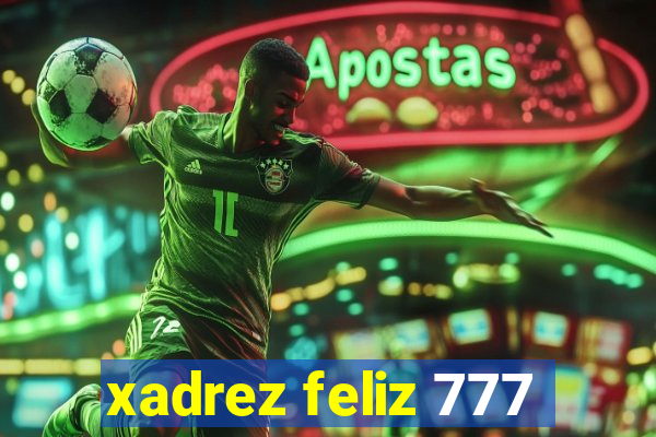 xadrez feliz 777