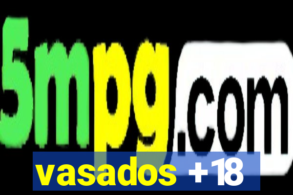 vasados +18