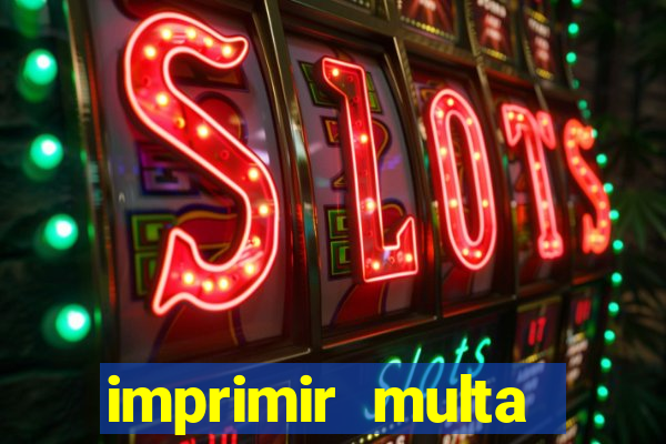 imprimir multa detran mg