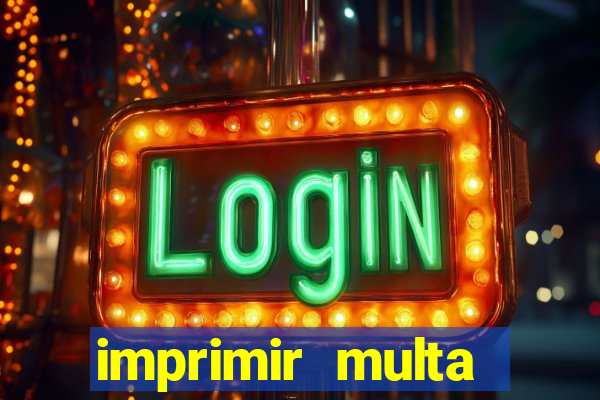 imprimir multa detran mg