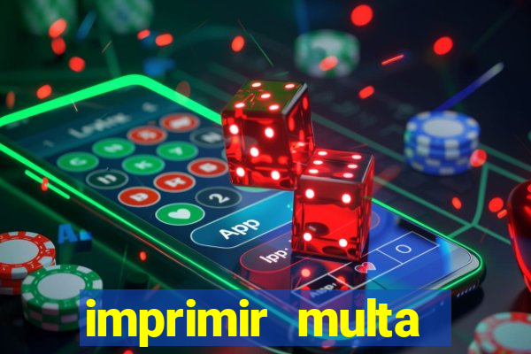 imprimir multa detran mg
