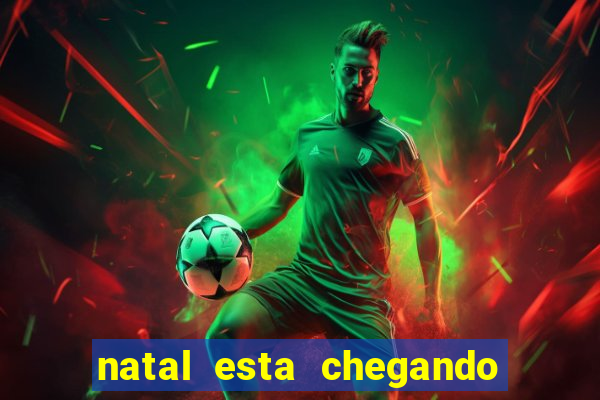 natal esta chegando plim plim