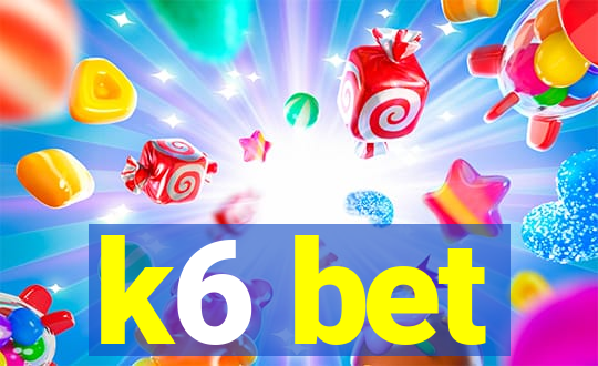 k6 bet